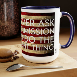 The American Spirit Collection Never Ask Permission Mug